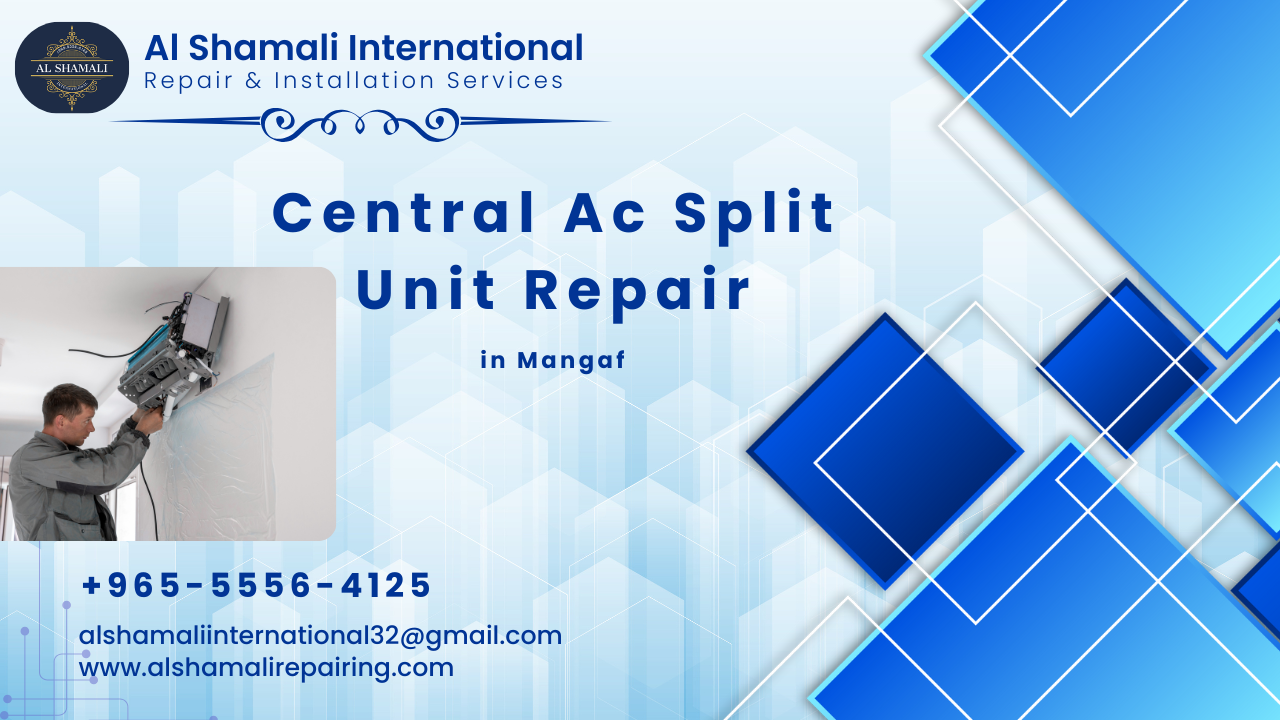 Central Ac Split Unit Repair in Mangaf – Trusted Service for Lasting Cooling central ac split unit repair in mangaf